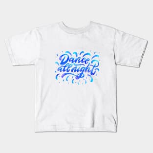 Motivational quote Dance all night. Watercolor Kids T-Shirt